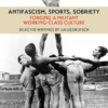 Antifascism, Sports, Sobriety_ Forging a Militant Working-Class Culture