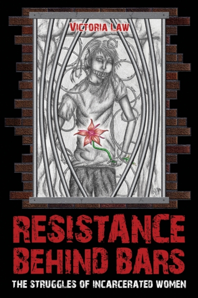 Resistance Behind Bars: The Struggles Of Incarcerated Women (1st ed)