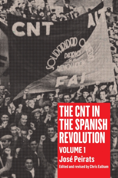 The CNT in the Spanish Revolution - Volume 1