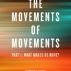 The Movements of Movements part 1