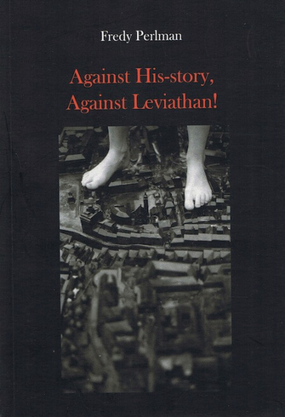 Against His-story, Against Leviathan!