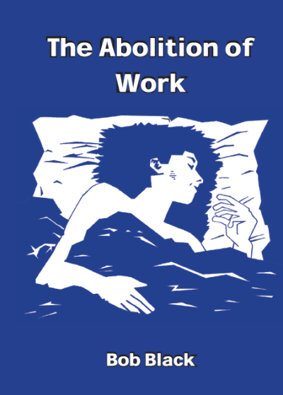 The Abolition of Work