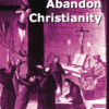 20 reasons to abandon christianity