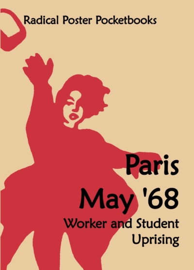 Radical Poster Pocketbooks: Paris May ’68 Worker and Student Uprising