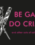 Sticker: Be Gay, Do Crime
