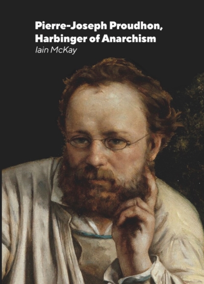 Pierre-Joseph Proudhon, Harbinger of Anarchism